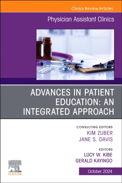 Advances in Patient Education: An Integrated Approach, An Issue of Physician Assistant Clinics