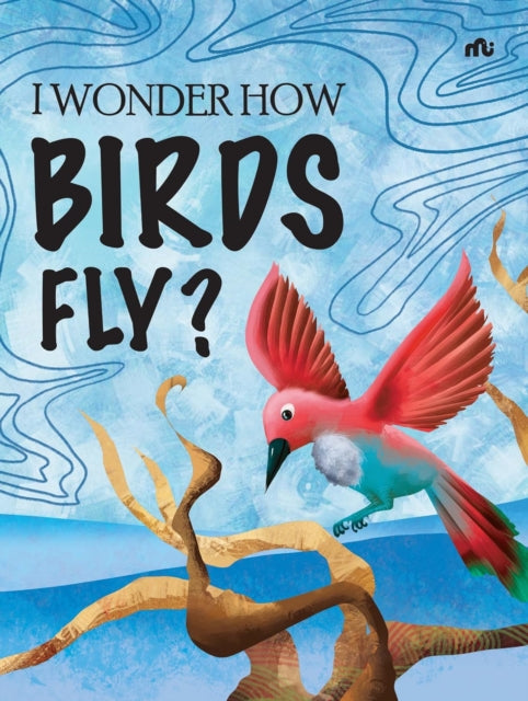I Wonder How Birds Fly