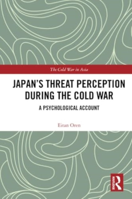 Japan’s Threat Perception during the Cold War