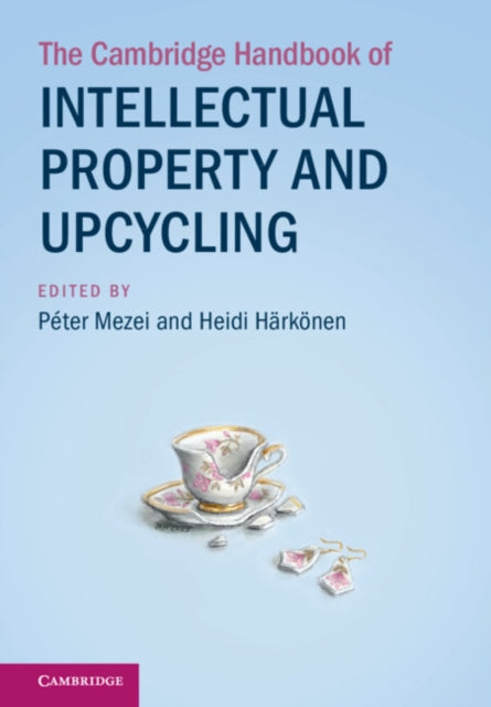 Cambridge Handbook of Intellectual Property and Upcycling