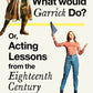 What Would Garrick Do? Or, Acting Lessons from the Eighteenth Century