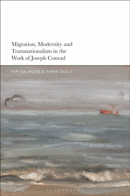 Migration, Modernity and Transnationalism in the Work of Joseph Conrad