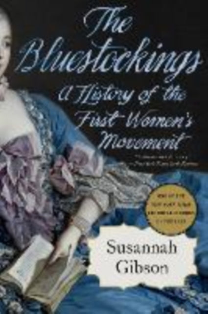 Bluestockings - A History of the First Women's Movement