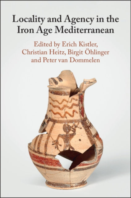 Locality and Agency in the Iron Age Mediterranean