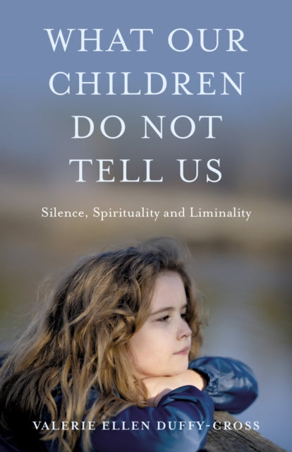 What Our Children Do Not Tell Us