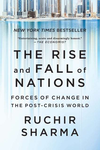 The Rise and Fall of Nations - Forces of Change in the Post-Crisis World