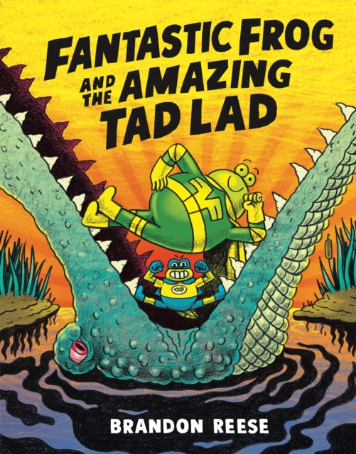 Fantastic Frog and the Amazing Tad Lad