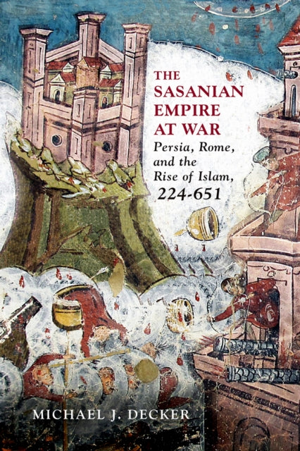 Sasanian Empire at War
