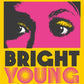 Bright Young Women