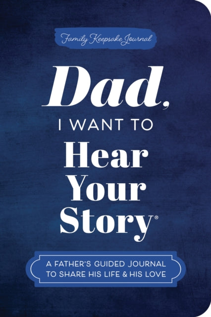 Dad, I Want to Hear Your Story (Expanded Edition)