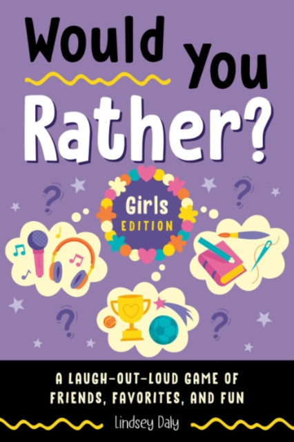 Would You Rather? Girls Edition