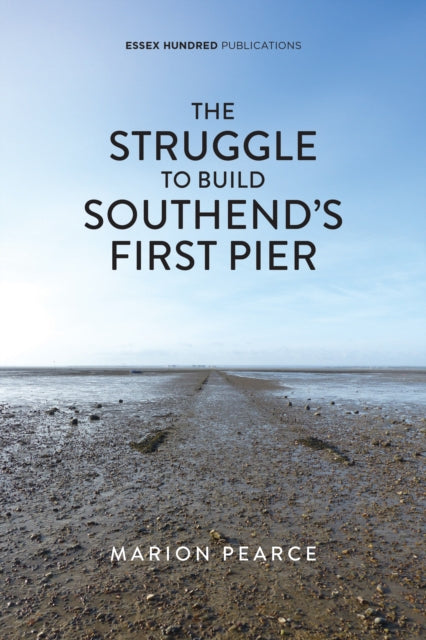 Struggle to Build Southend's First Pier