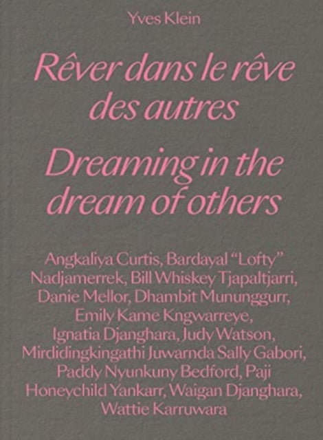 Yves Klein: Dreaming in the Dream of Others