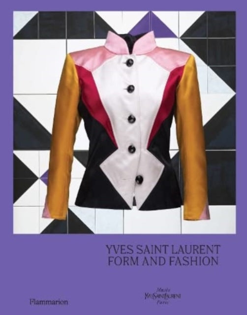 Yves Saint Laurent: Form and Fashion