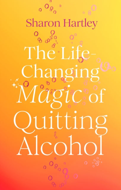 Life-Changing Magic of Quitting Alcohol