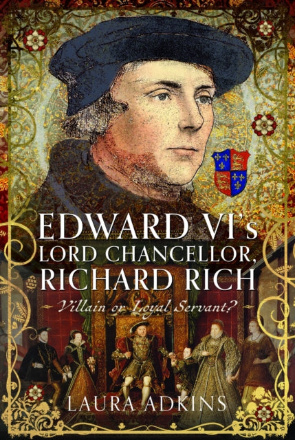 Edward VI's Lord Chancellor, Richard Rich