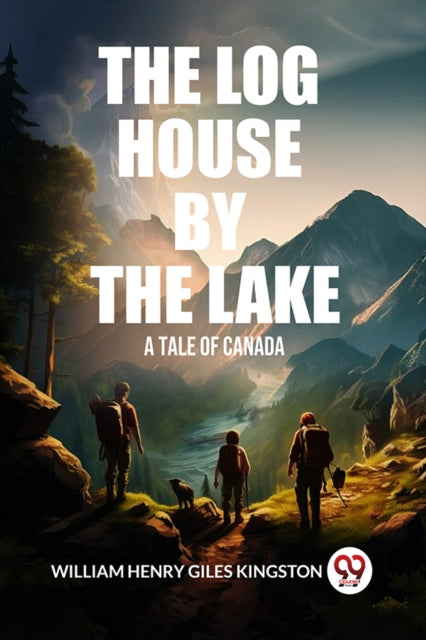 Log House by the LakeA Tale of Canada (Edition2024)
