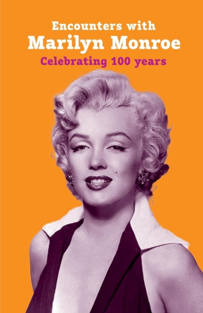Encounters with Marilyn Monroe