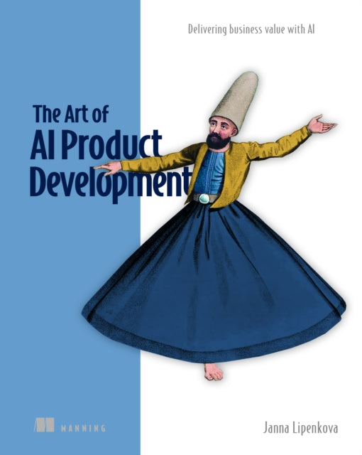 Art of AI Product Development: Delivering business value with AI