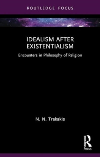 Idealism after Existentialism