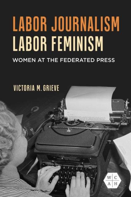 Labor Journalism, Labor Feminism