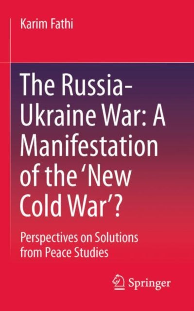 Russia-Ukraine War: A Manifestation of the ‘New Cold War’?