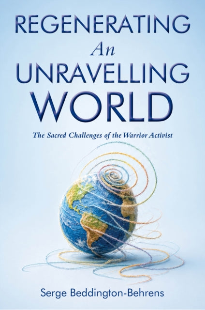 Regenerating An Unravelling World