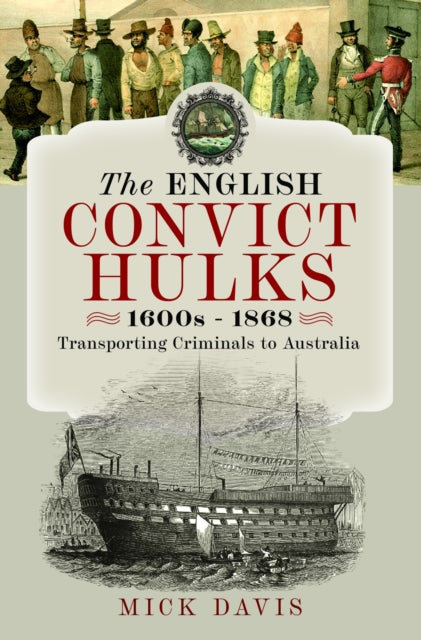 English Convict Hulks 1600s - 1868