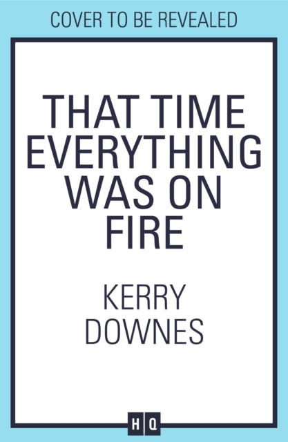 That Time Everything Was On Fire