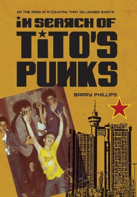 In Search of Tito’s Punks