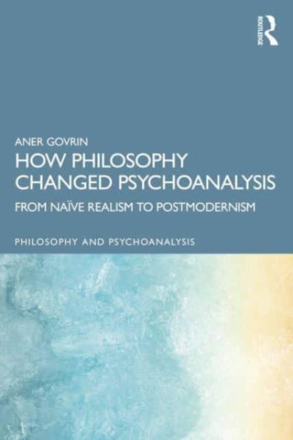 How Philosophy Changed Psychoanalysis