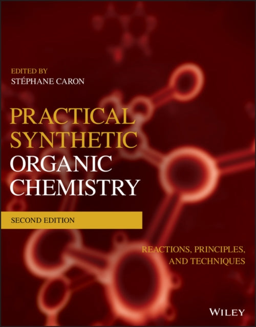 PRACTICAL SYNTHETIC ORGANIC CHEMISTRY: REACTIONS