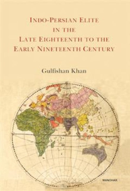 Indo-Persian Elite in the Late Eighteenth to the Early Nineteenth Century