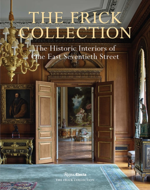 Frick Collection: The Historic Interiors