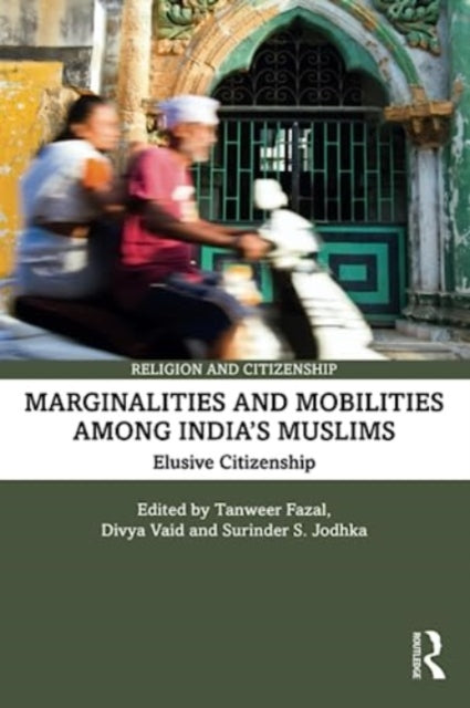 Marginalities and Mobilities among India’s Muslims