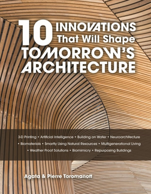 10 Innovations That Will Shape Tomorrow's Architecture