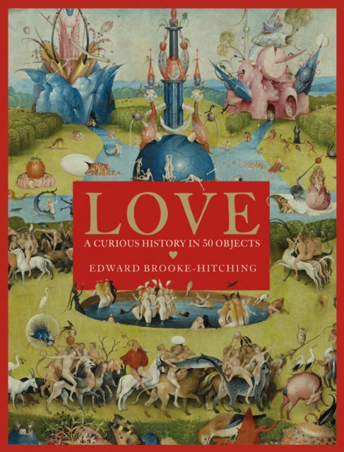 Love; A Curious History