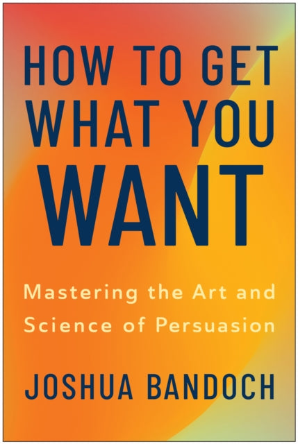 How to Get What You Want