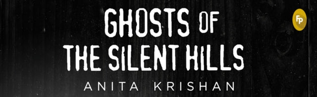 Ghosts of The Silent Hills: Stories based on true hauntings