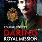 Colonel Strutt's Daring Royal Mission