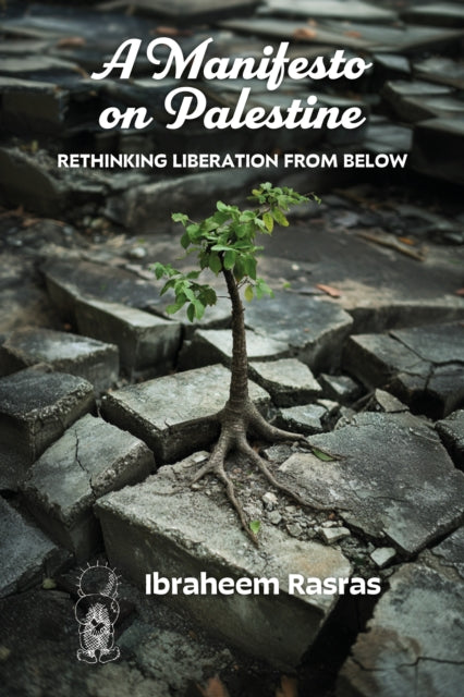 Manifesto on Palestine: Rethinking Liberation from Below