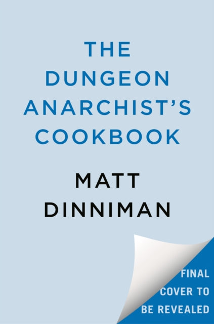 Dungeon Anarchist's Cookbook