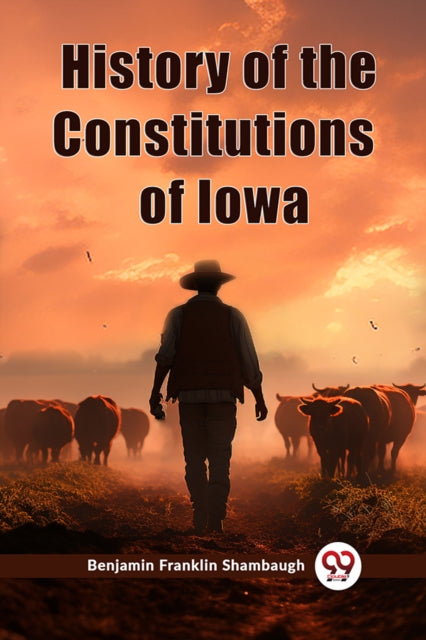 History of the Constitutions of Iowa (Edition2023)