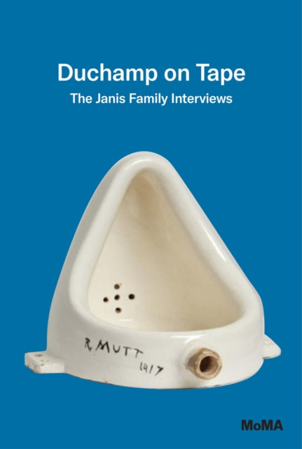 Duchamp Off the Record: The Janis Family Interviews