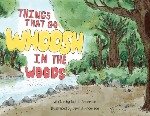Things That Go Whoosh in the Woods