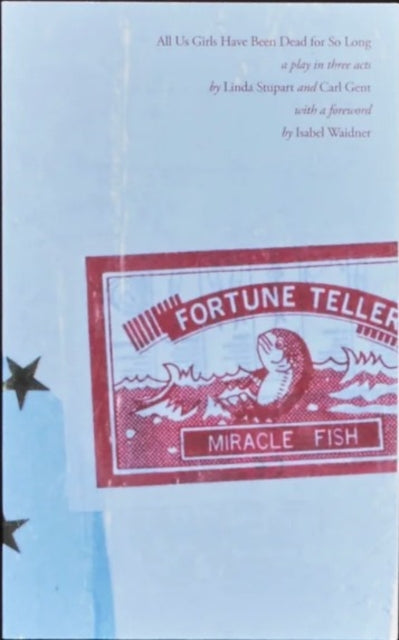 All Us Girls Have Been Dead for So Long