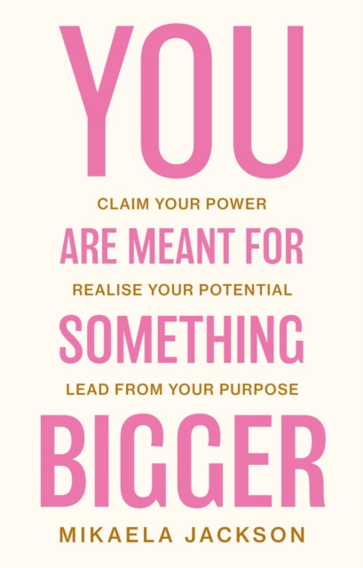 You Are Meant For Something Bigger