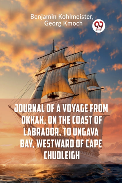 Journal of a Voyage from Okkak, on the Coast of Labrador, to Ungava Bay, Westward of Cape Chudleigh (Edition2023)