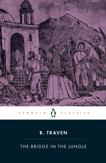 The Bridge in the Jungle (Penguin Classics)