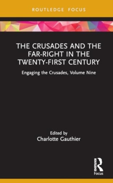 Crusades and the Far-Right in the Twenty-First Century